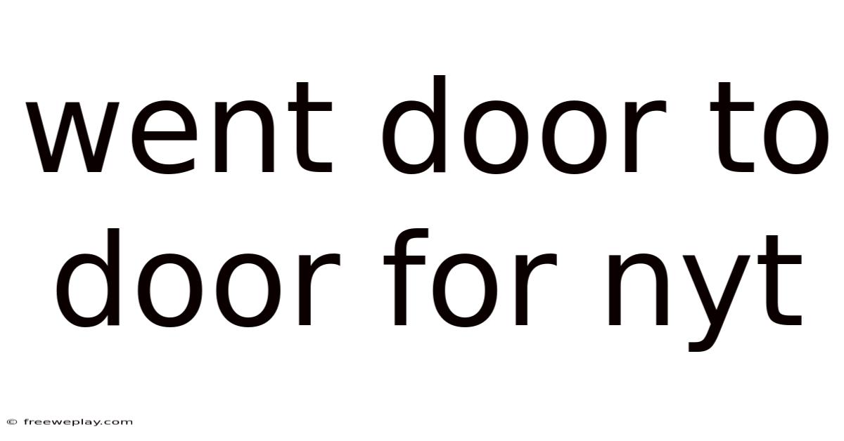 Went Door To Door For Nyt