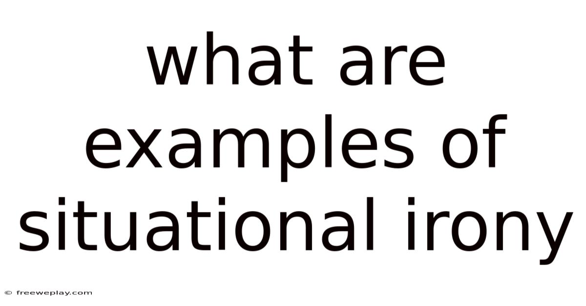 What Are Examples Of Situational Irony