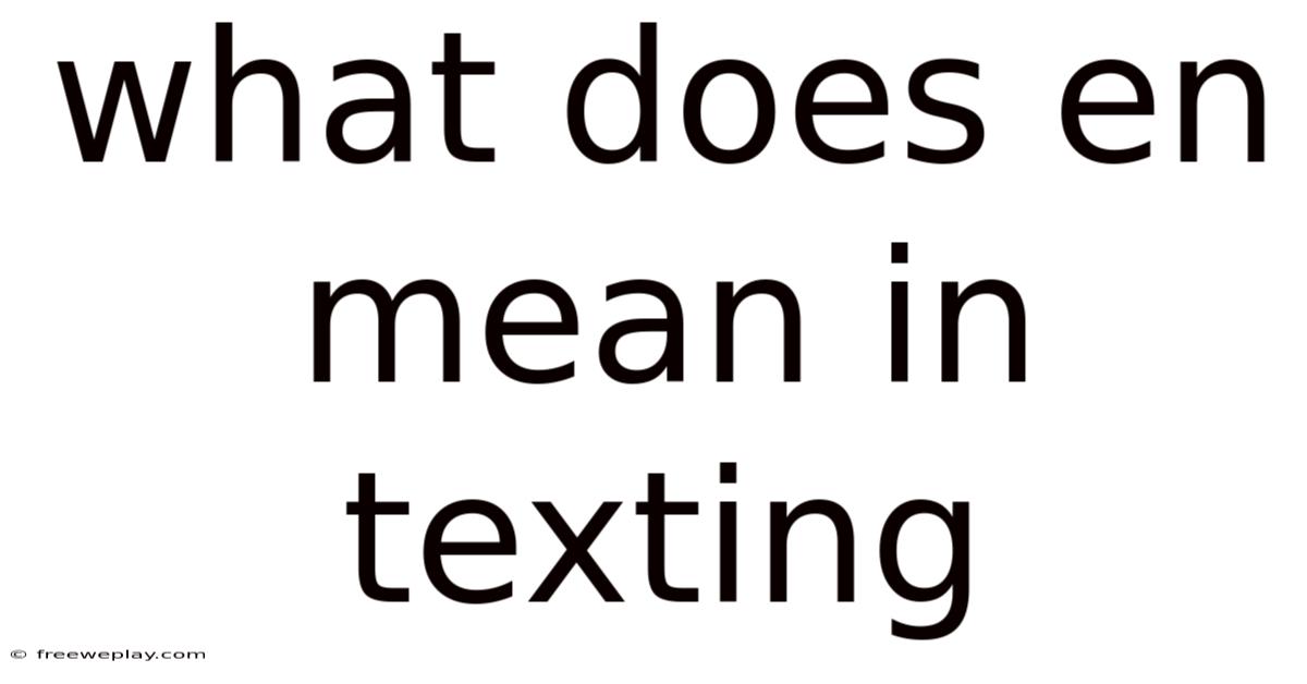 What Does En Mean In Texting