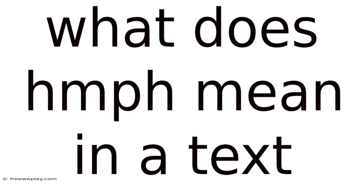 What Does Hmph Mean In A Text