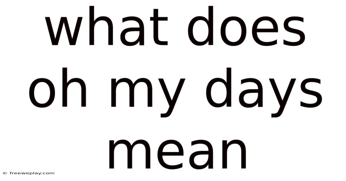 What Does Oh My Days Mean