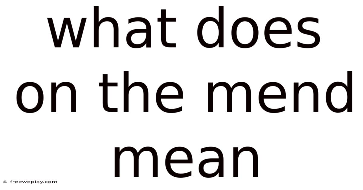 What Does On The Mend Mean