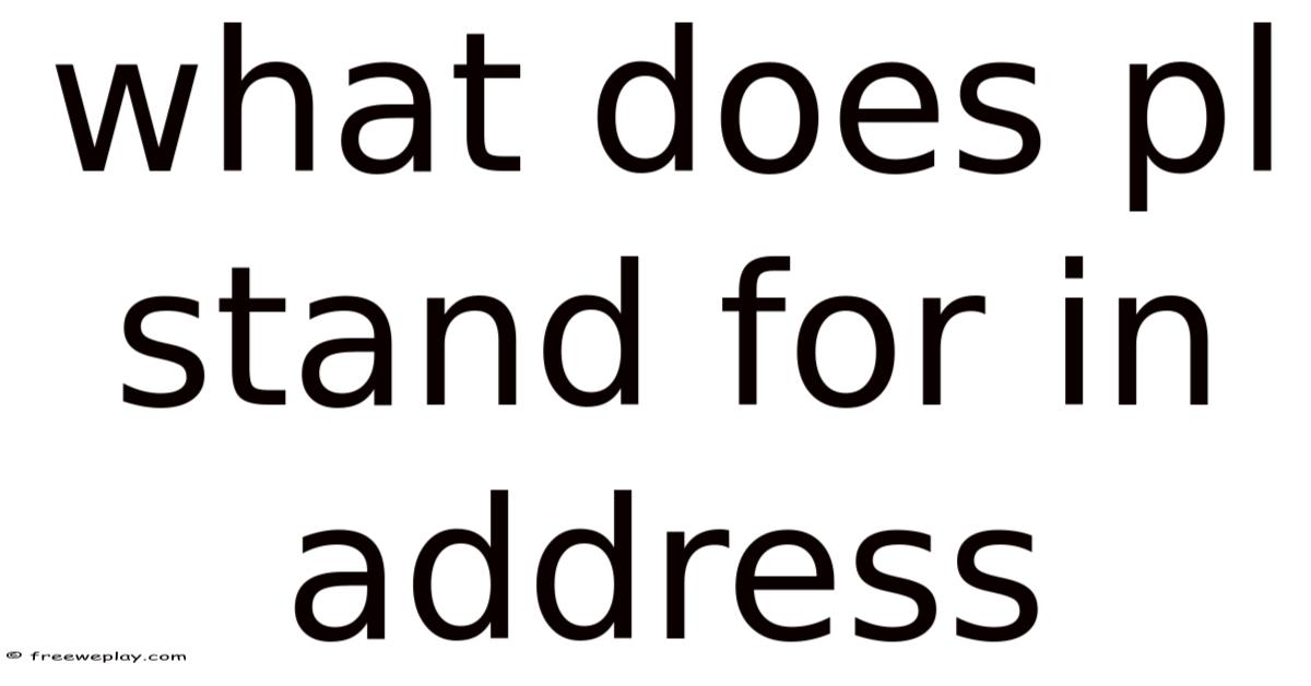 What Does Pl Stand For In Address