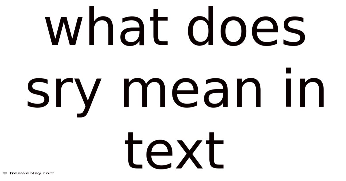 What Does Sry Mean In Text