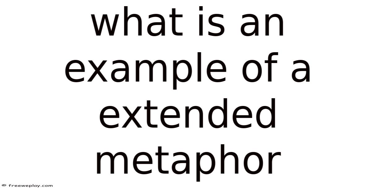 What Is An Example Of A Extended Metaphor
