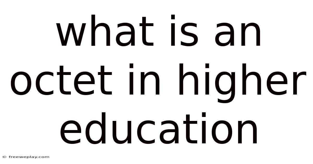 What Is An Octet In Higher Education