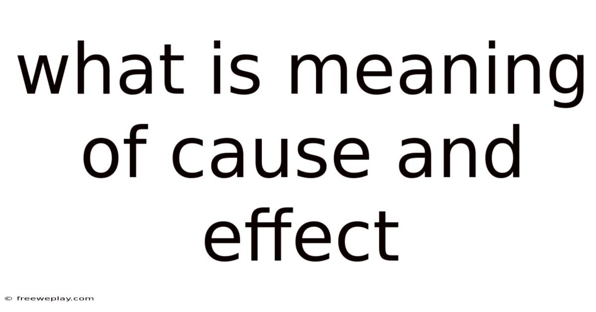 What Is Meaning Of Cause And Effect