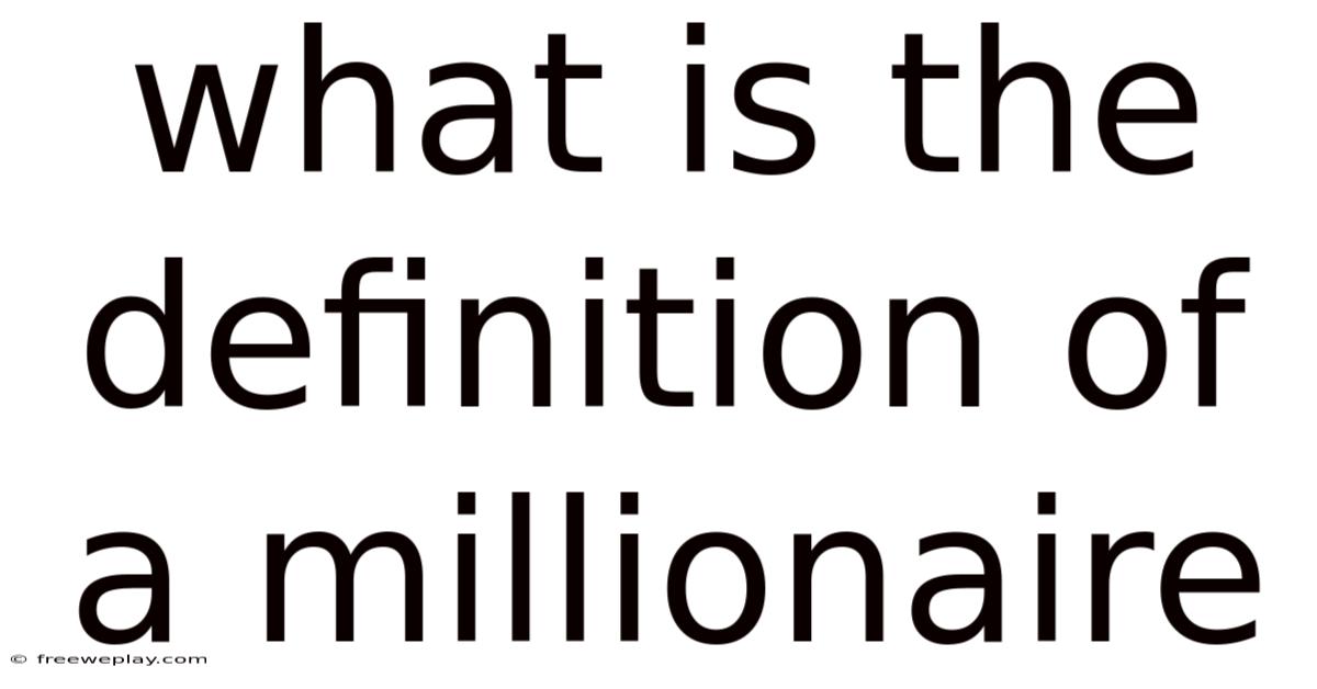 What Is The Definition Of A Millionaire