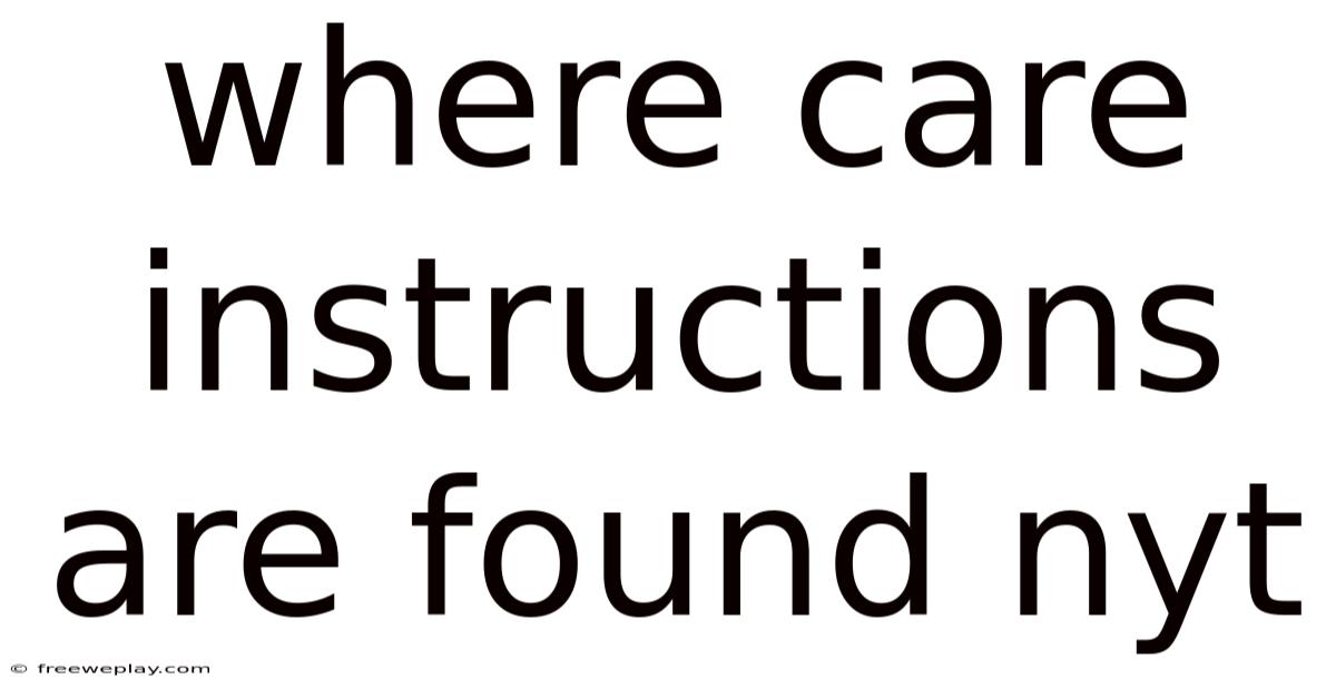 Where Care Instructions Are Found Nyt