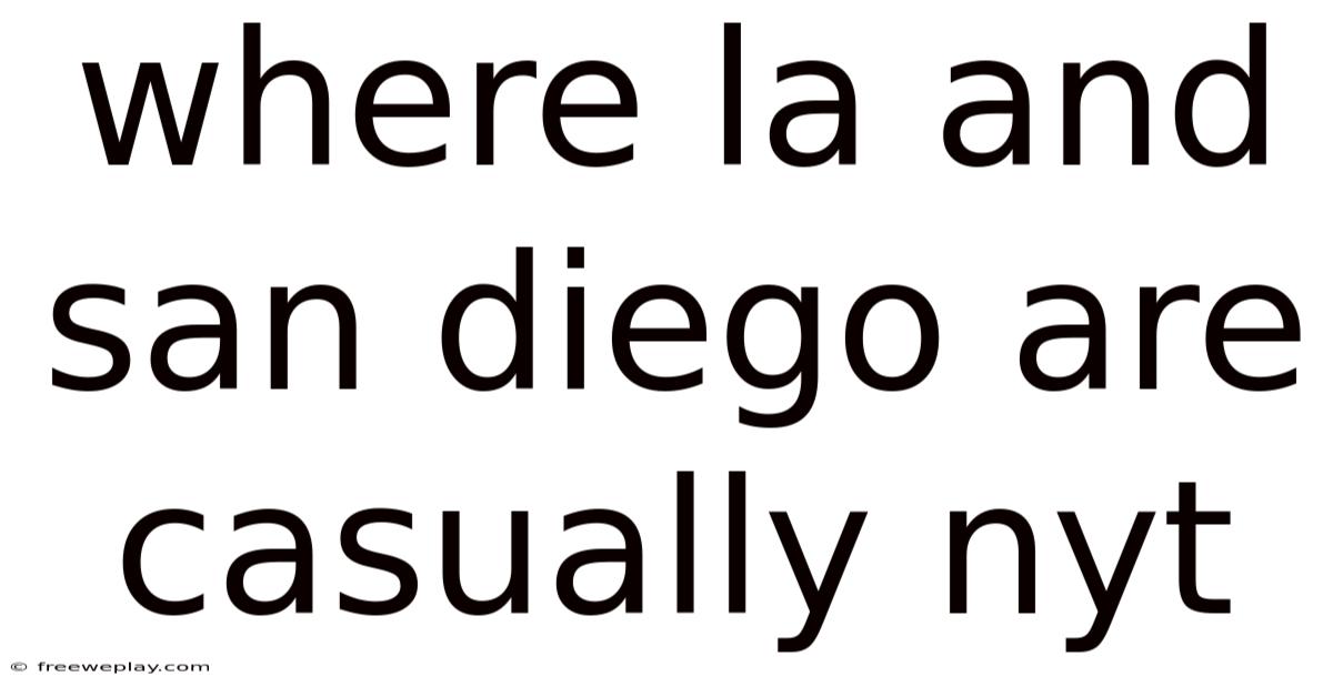 Where La And San Diego Are Casually Nyt