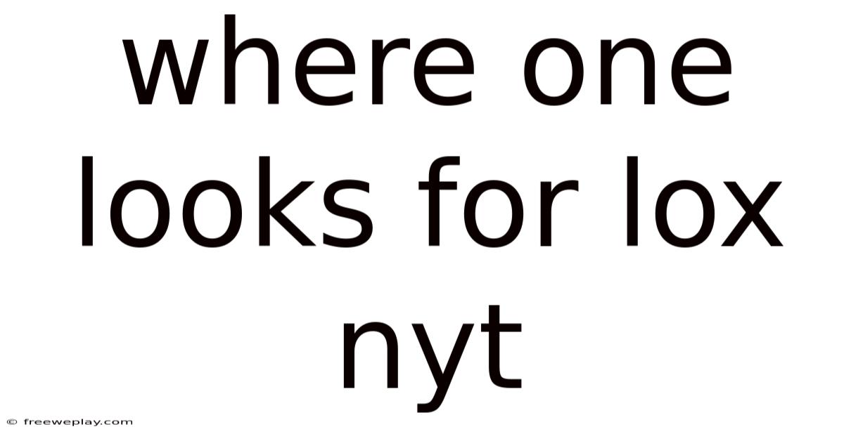 Where One Looks For Lox Nyt