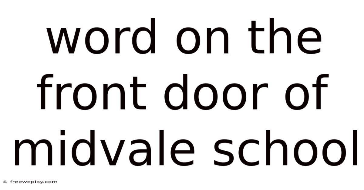 Word On The Front Door Of Midvale School