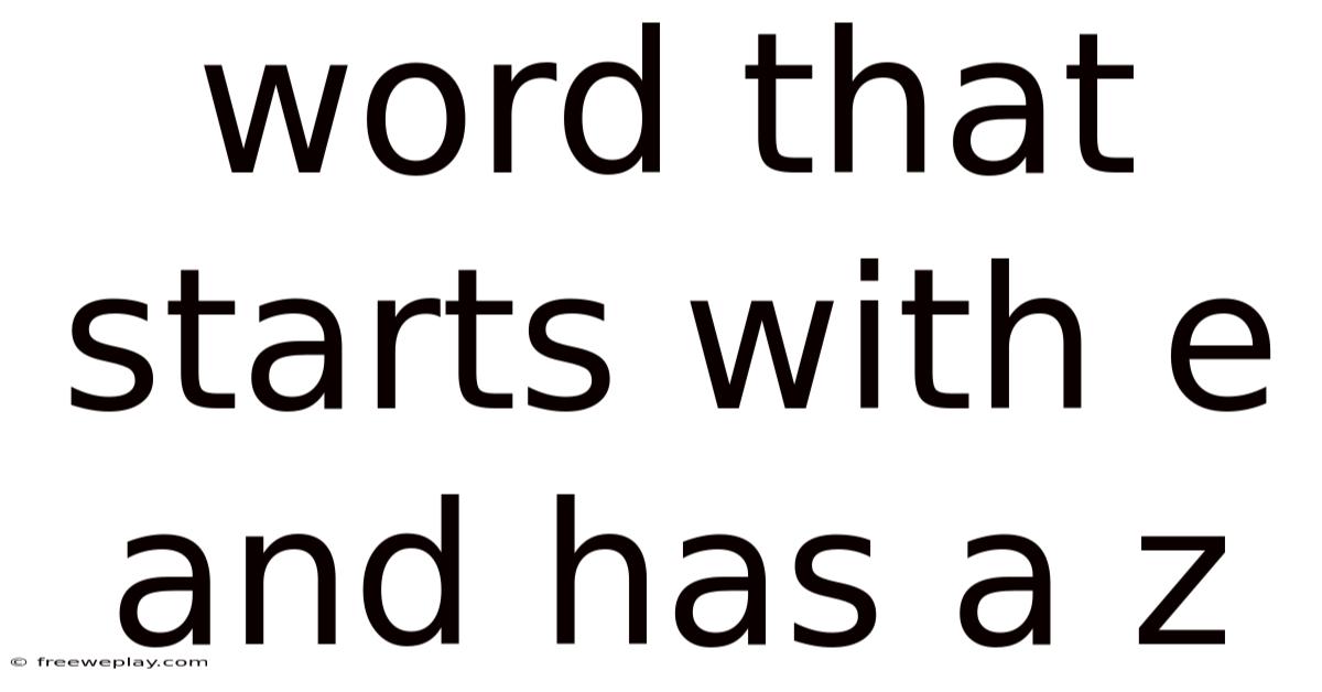 Word That Starts With E And Has A Z