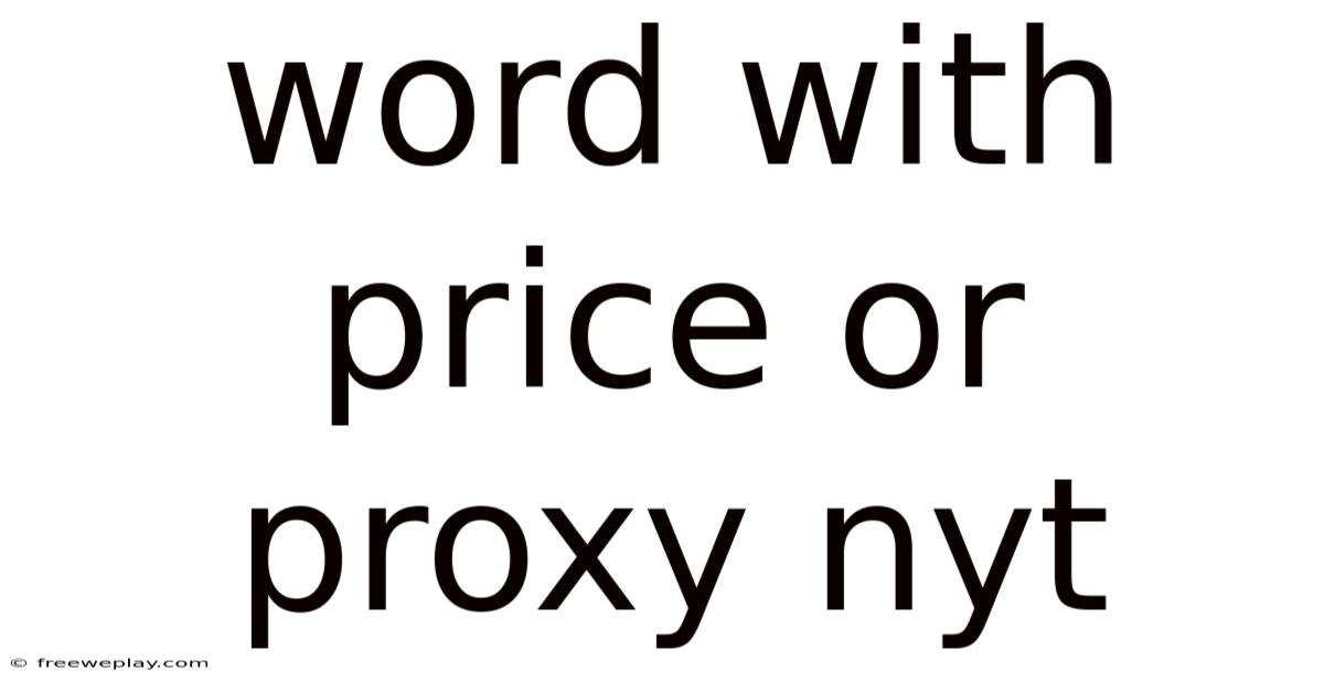 Word With Price Or Proxy Nyt