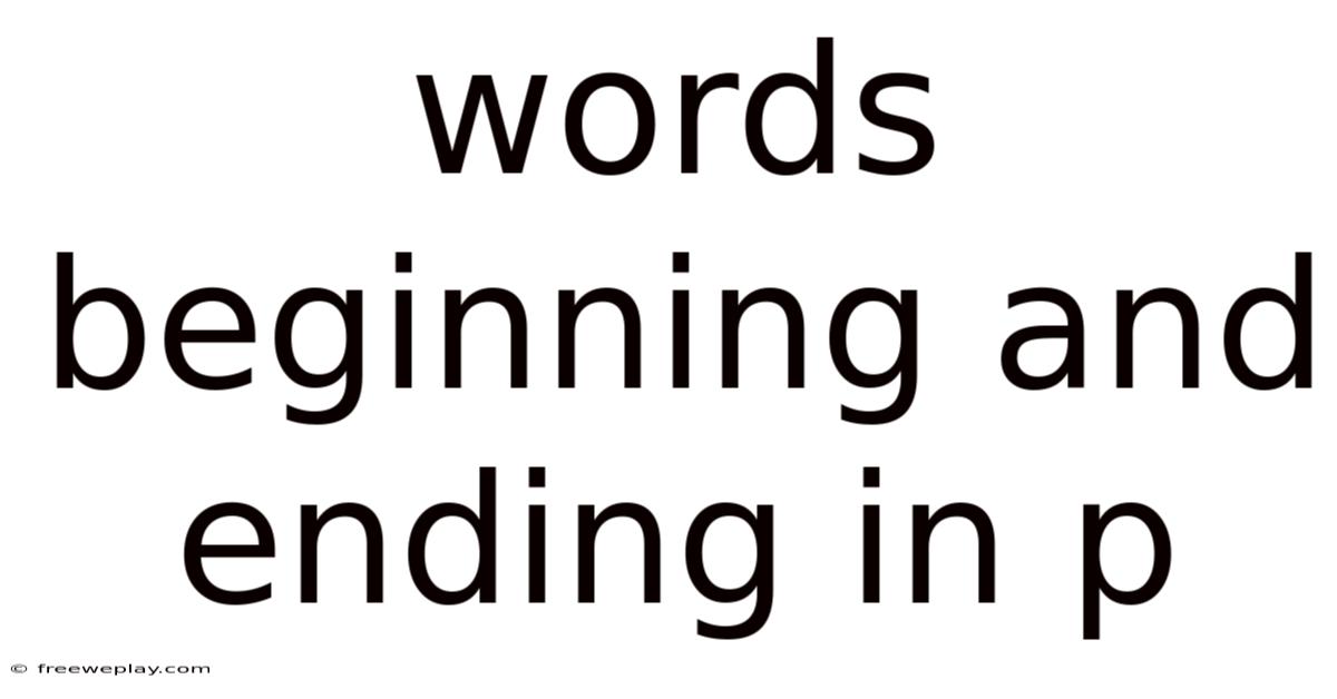 Words Beginning And Ending In P