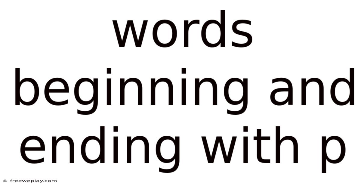 Words Beginning And Ending With P