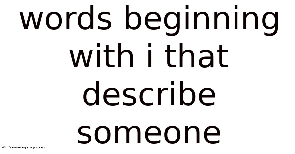Words Beginning With I That Describe Someone