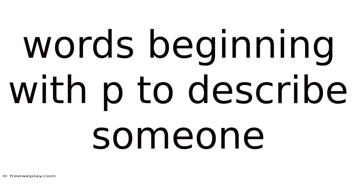 Words Beginning With P To Describe Someone