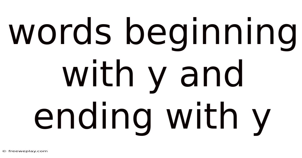 Words Beginning With Y And Ending With Y