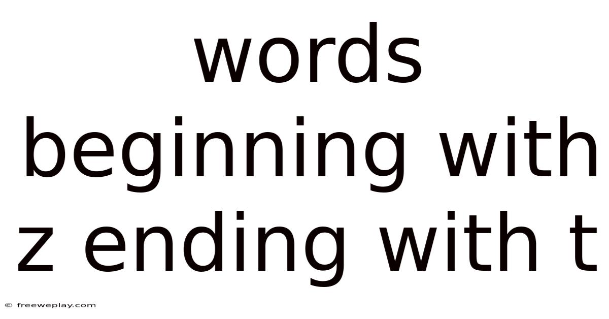 Words Beginning With Z Ending With T