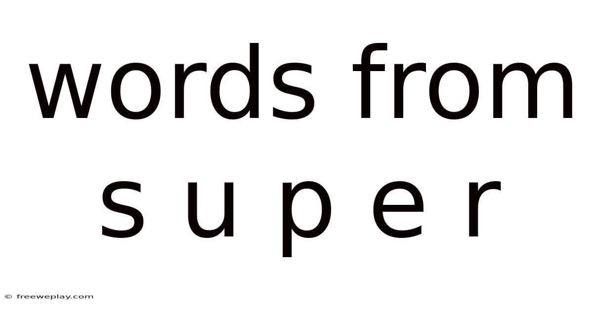 Words From S U P E R