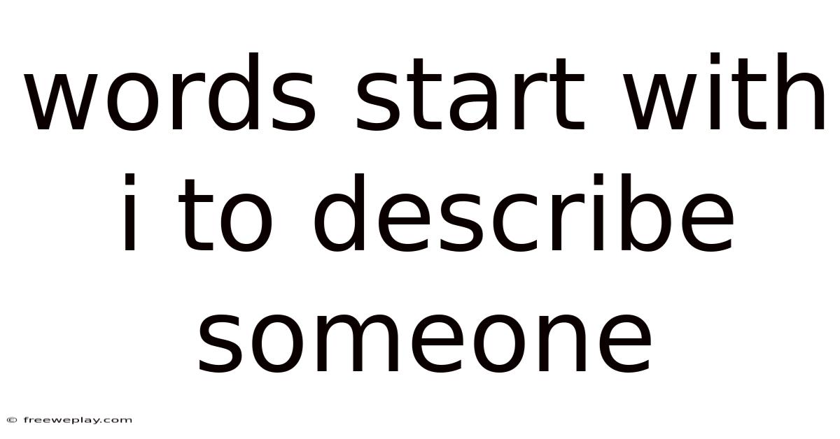 Words Start With I To Describe Someone