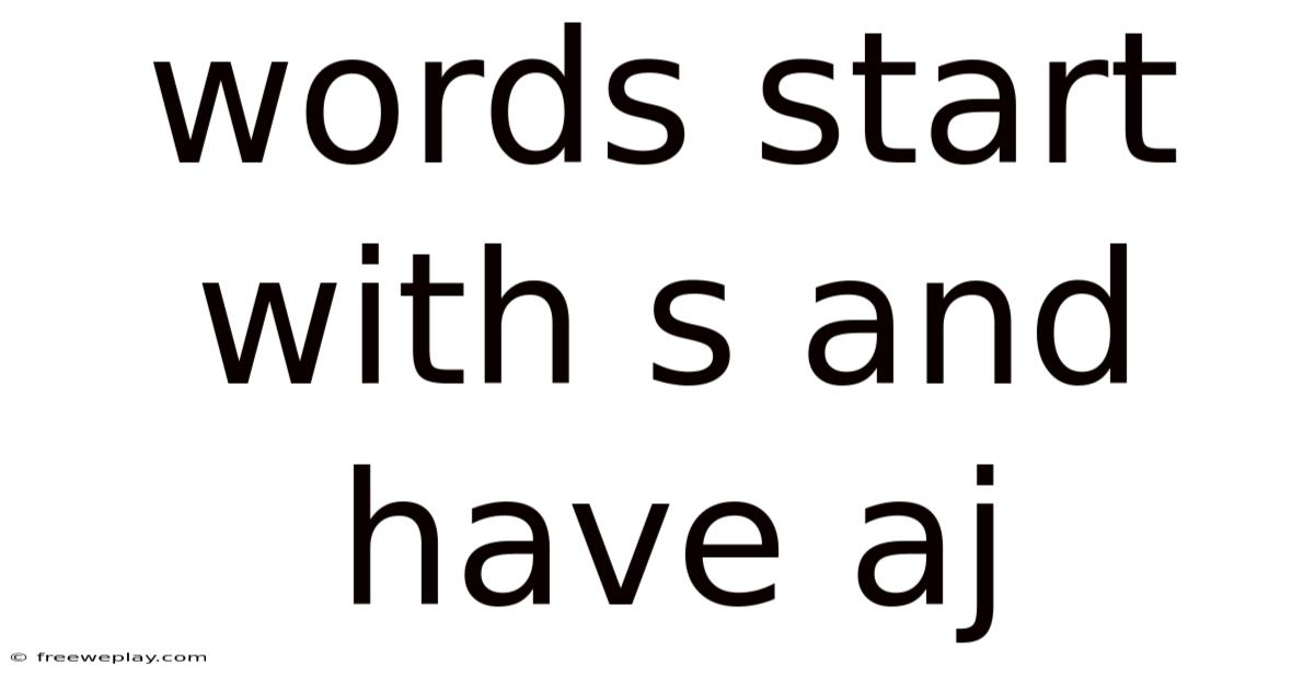 Words Start With S And Have Aj
