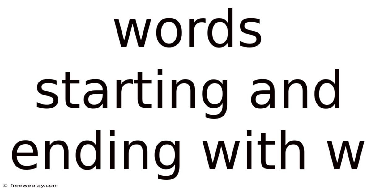 Words Starting And Ending With W