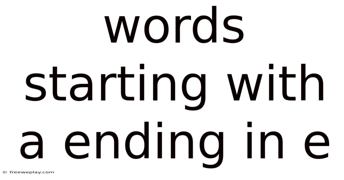 Words Starting With A Ending In E