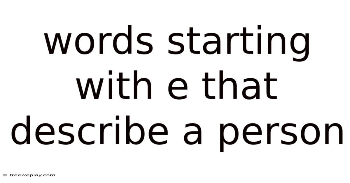 Words Starting With E That Describe A Person