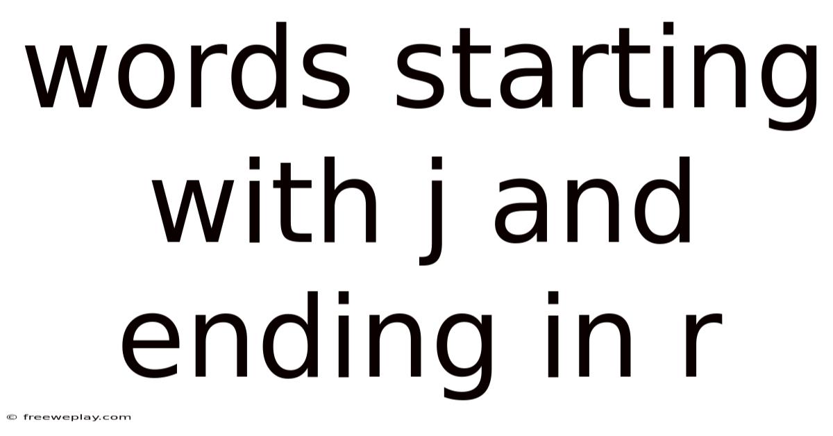 Words Starting With J And Ending In R