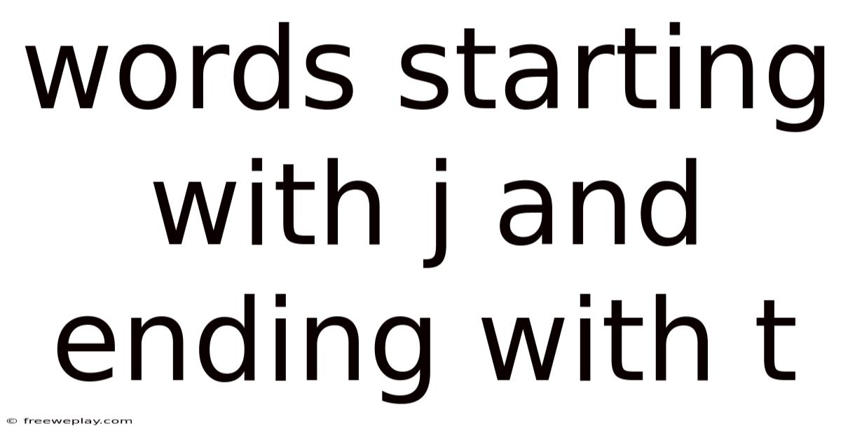Words Starting With J And Ending With T