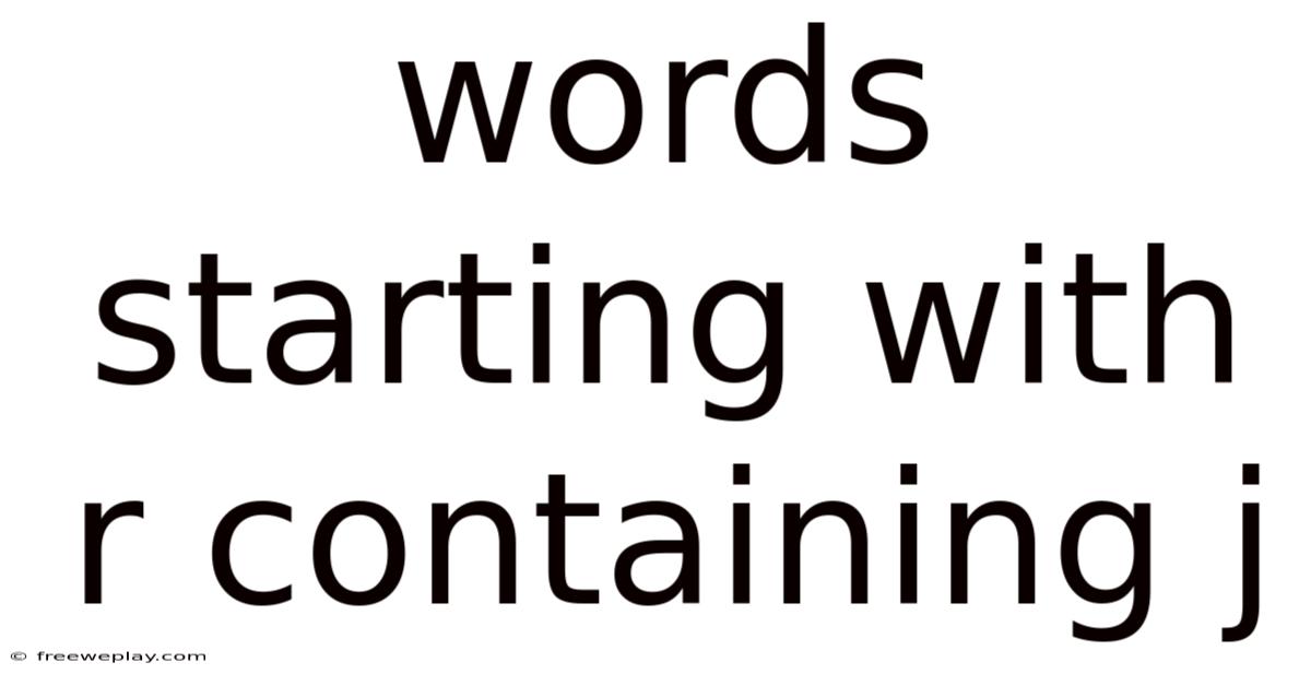 Words Starting With R Containing J