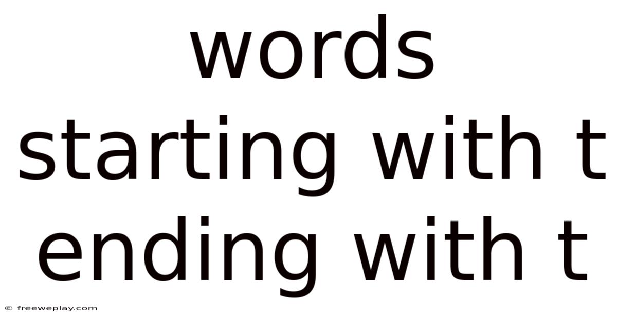 Words Starting With T Ending With T