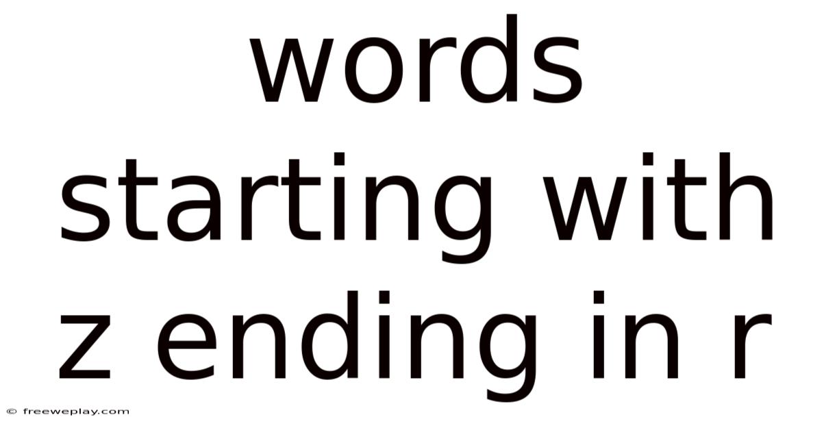 Words Starting With Z Ending In R