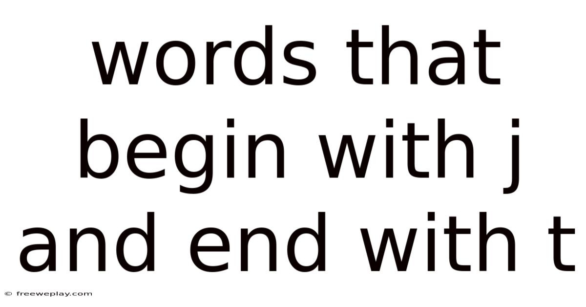 Words That Begin With J And End With T