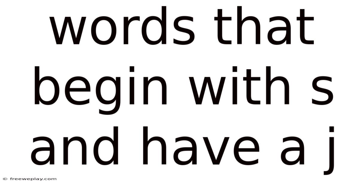 Words That Begin With S And Have A J