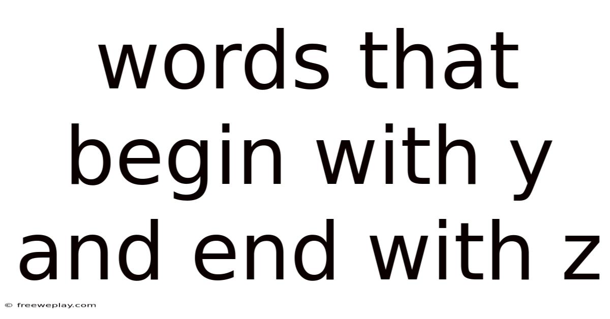 Words That Begin With Y And End With Z