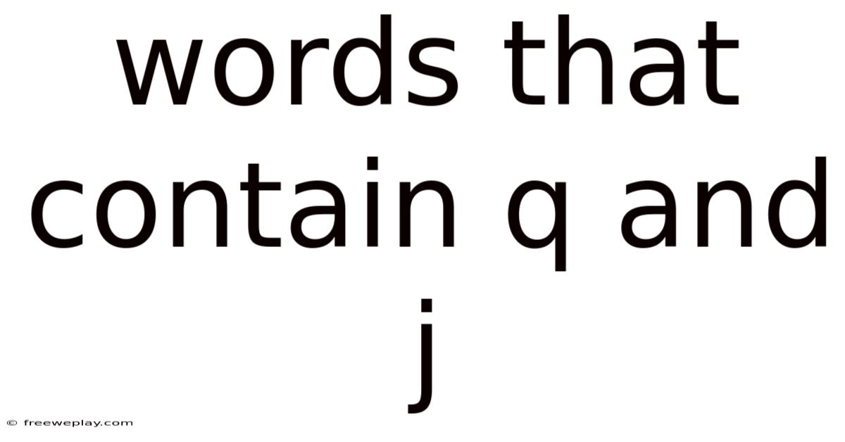 Words That Contain Q And J