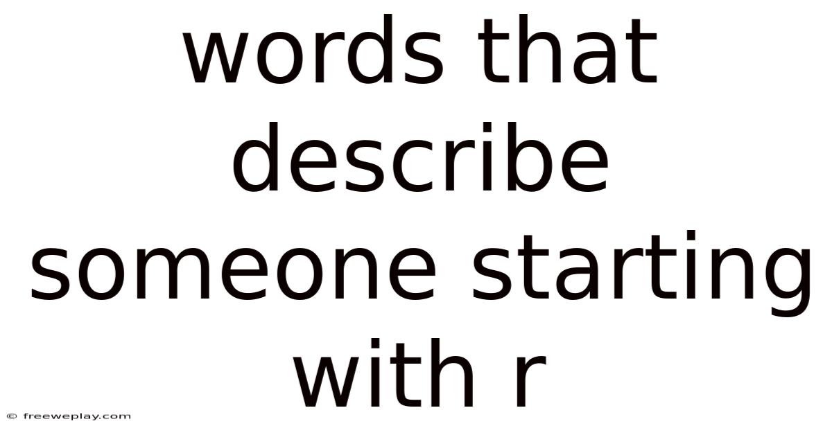 Words That Describe Someone Starting With R