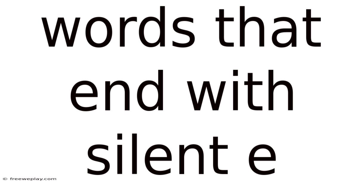 Words That End With Silent E