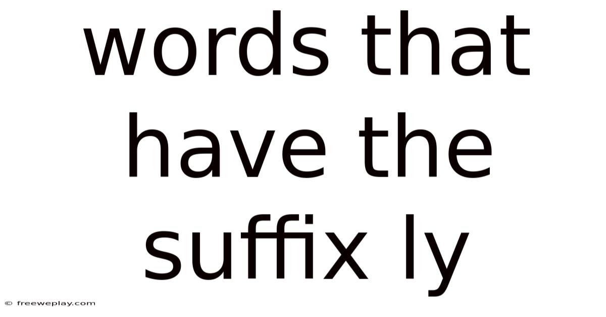 Words That Have The Suffix Ly