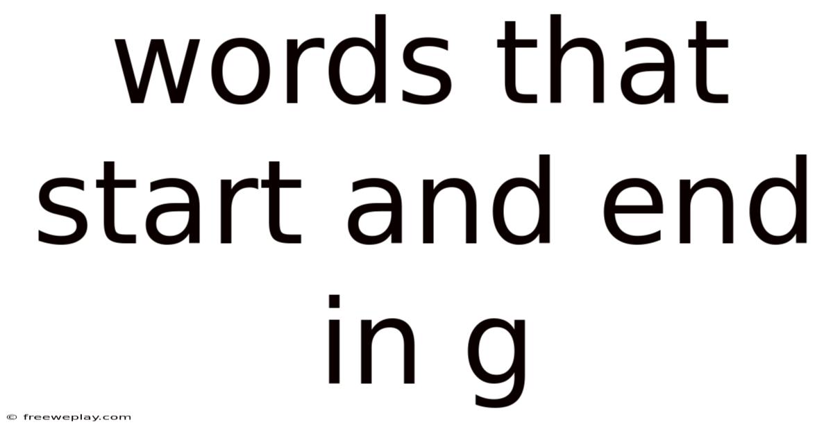 Words That Start And End In G