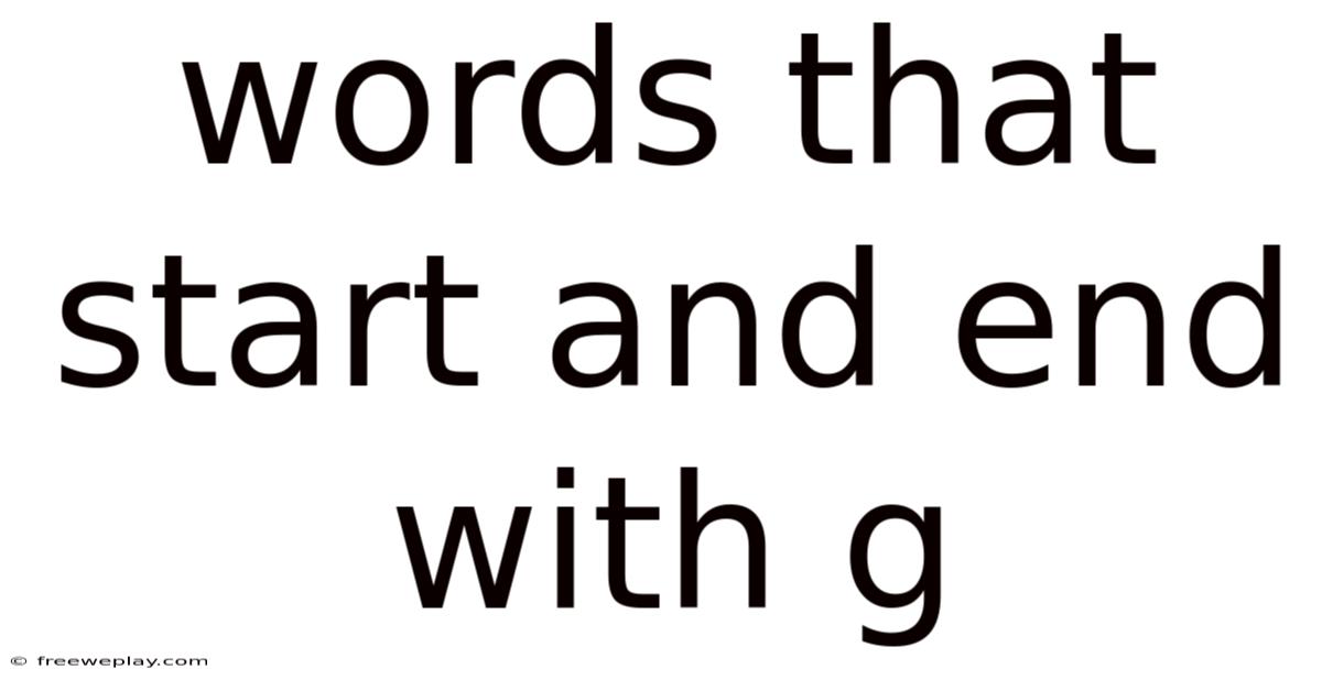Words That Start And End With G