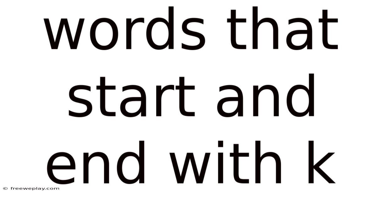 Words That Start And End With K