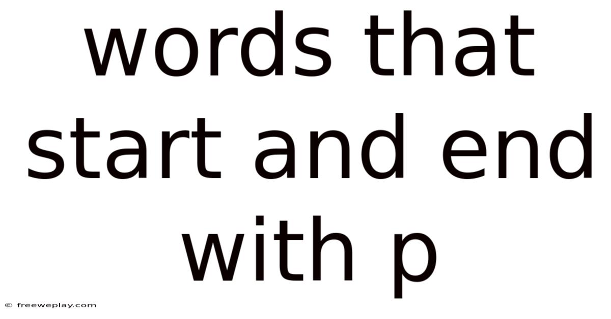 Words That Start And End With P