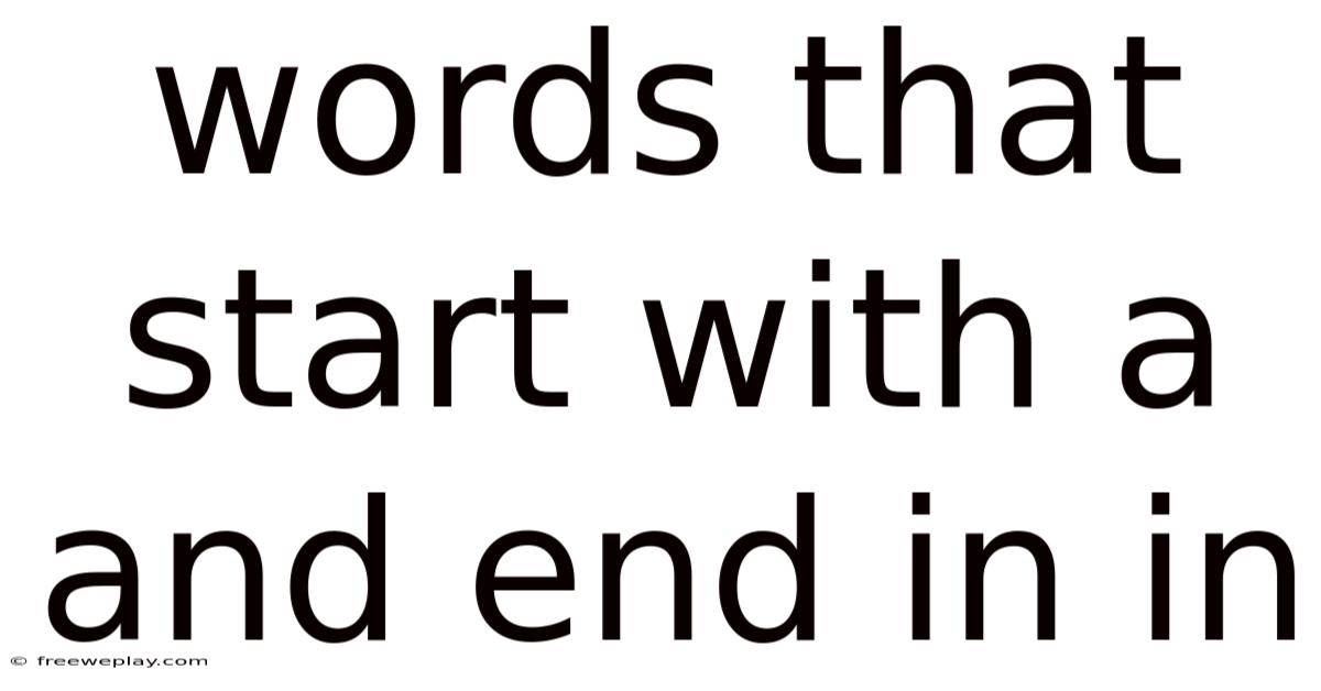 Words That Start With A And End In In