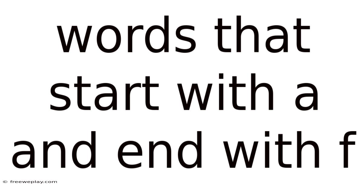 Words That Start With A And End With F