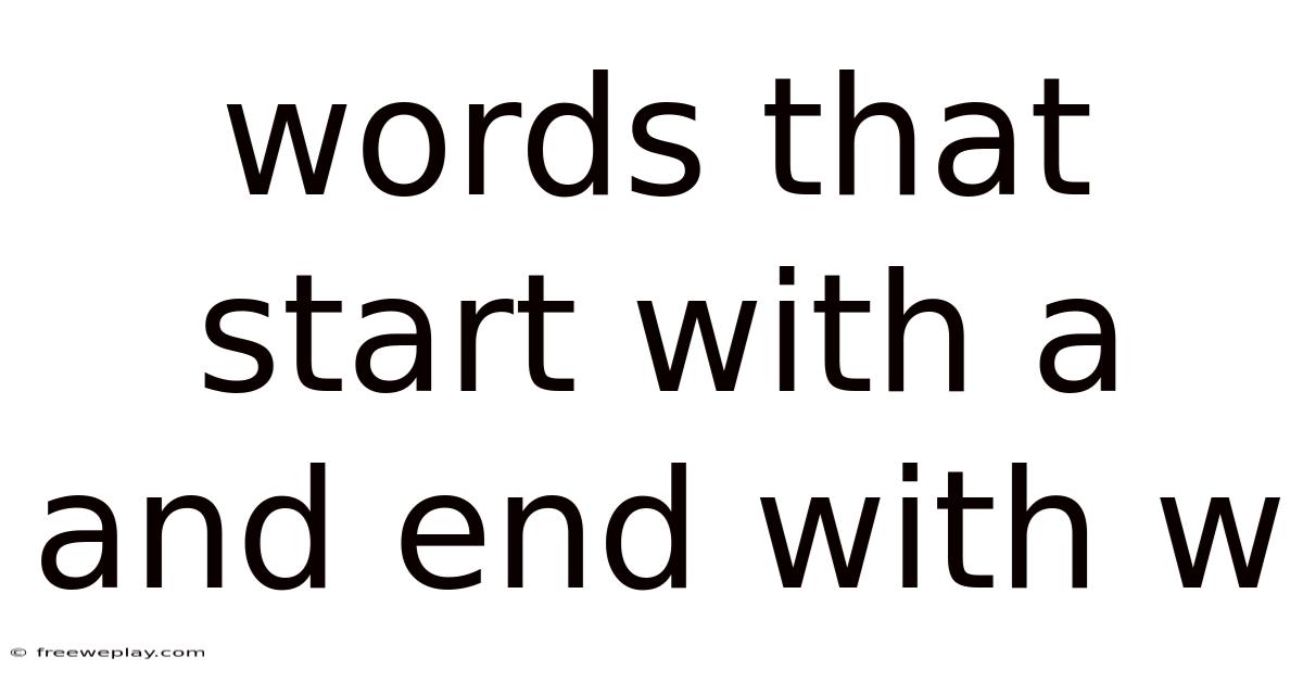 Words That Start With A And End With W