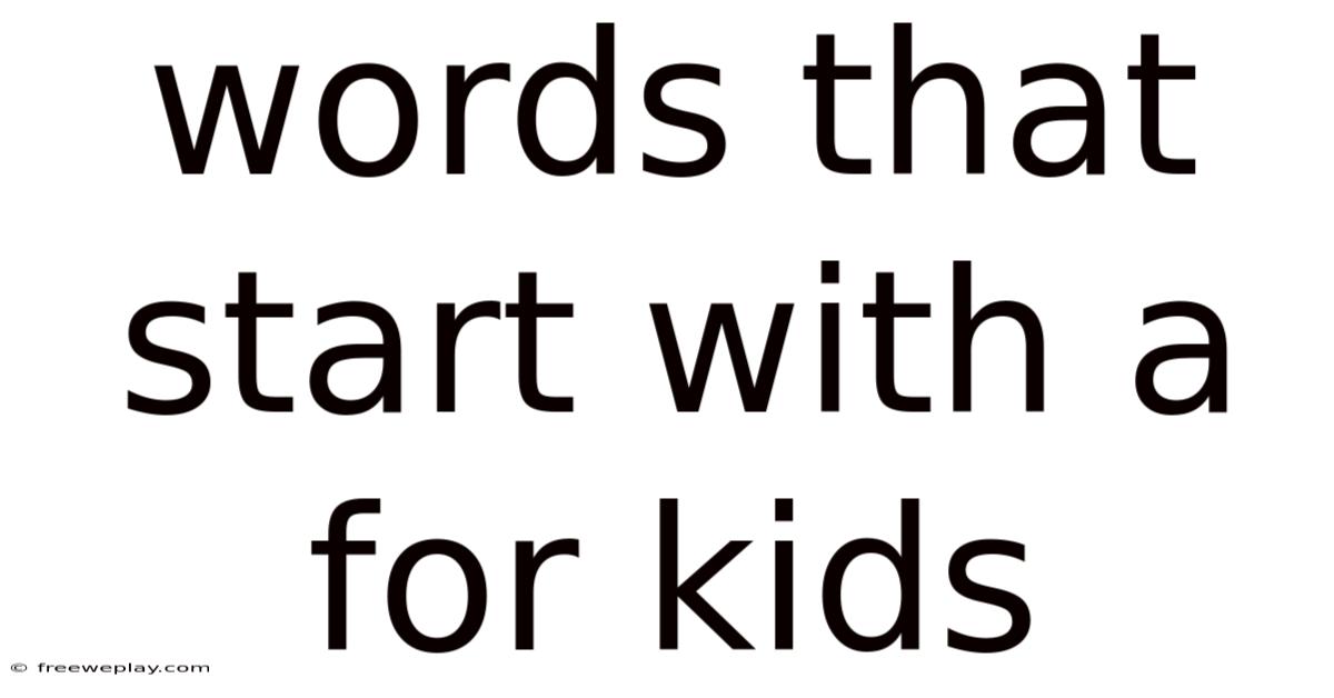 Words That Start With A For Kids